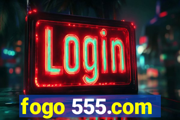 fogo 555.com